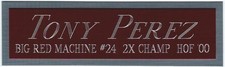 TONY PEREZ REDS NAMEPLATE FOR AUTOGRAPHED SIGNED BASEBALL-BAT- JERSEY-PHOTO-CAP