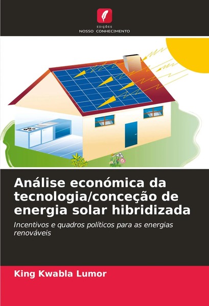 King Kwabla Lumor | AnáLise EconóMica Da Tecnologia/ConceçãO De Energia Solar...-image