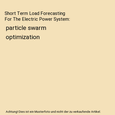 Short Term Load Forecasting For The Electric Power System: particle swarm optimi