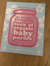 The Truly Scrumptious Book Of Organic Baby Pureees