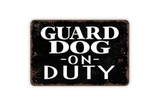 Guard Dog On Duty - Beware Warning Metal Sign