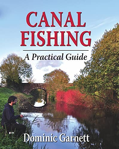 Canal Fishing: A Practical Guide by Dominic Garnett (Hardcover, 2014) - Image 7