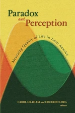 Paradox and Perception: Measuring Quality of Life in Latin America by Carol L. G
