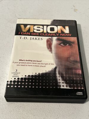 VISION ((I CAN SEE CLEARLY NOW)) T.D. Jakes