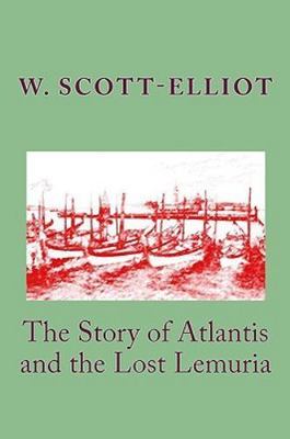 Story of Atlantis and the Lost Lemuria, Paperback by Scott-Elliot, W., Brand ...