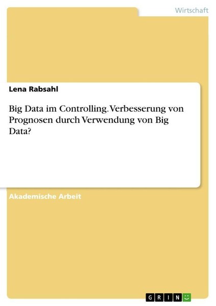 Big Data Im Controlling. Verbesserung Von Prognosen Durch Verwendung Von Big Dat-image
