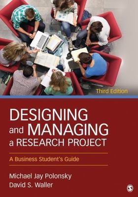 Designing and Managing a Research Project: A Business Student's Guide