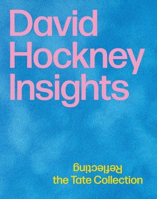 David Hockney: Insights Reflecting the Tate Collection Brugger, Ingried, Bettina