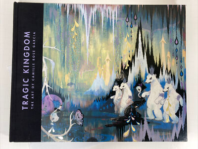 TRAGIC KINGDOM: THE ART OF CAMILLE ROSE GARCIA (2007) Book - VERY CLEAN