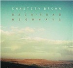 Chastity Brown - Back-road Highways - CD