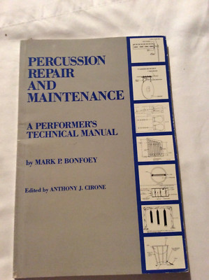 Percussion Repair and Maintenance : A Performer's Technical Manual by Mark...