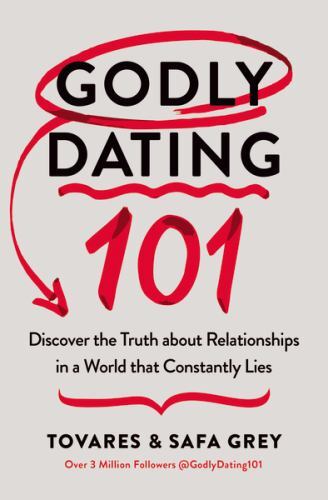 Godly Dating 101 : Discovering the Truth about Relationships in a World That ...