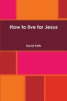 How To Live For Jesus David Petts Taschenbuch Kartoniert / Broschiert Englisch