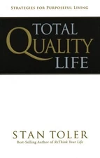 Total Quality Life: Strategies for Purposeful Living .. NEW