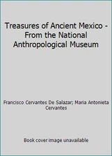 Treasures of Ancient Mexico - From the National Anthropological Museum