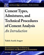 Cement Types, Admixtures, and Technical Procedures of Cement