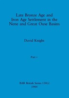 David Knight | Late Bronze Age And Iron Age Settlement In The Nene And Great...