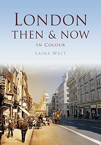 London Then and Now: Then and Now in Colour (Then and Now) (2015)
