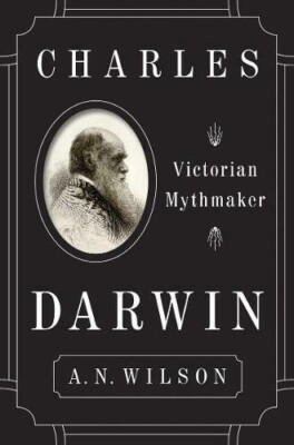 Charles Darwin: Victorian Mythmaker [hardcover] Wilson.New Book.