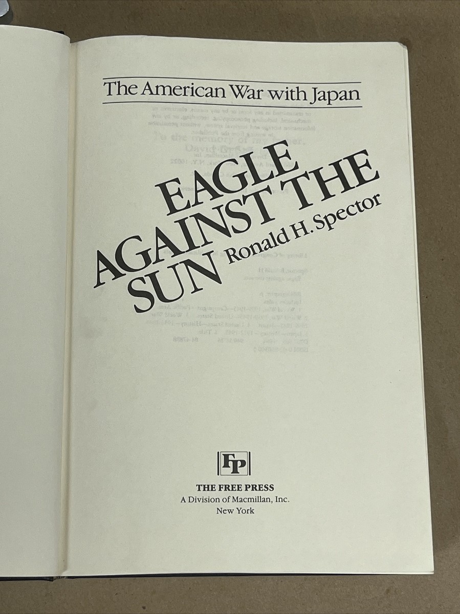 Eagle Against The Sun: The American War With Japan By Ronald