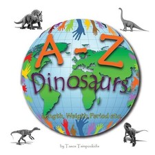 A-Z dinosaurs: Learning the ABC with the help of the dinosaurs dinosaur alphabe