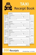Taxi Receipt Book: Blank Taxi Trip Fare Receipts | 200 Receipts (4 Receipts/Page