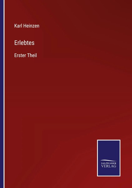Karl Heinzen | Erlebtes | Taschenbuch | Deutsch (2022) | Erster Theil | 376 S.-image