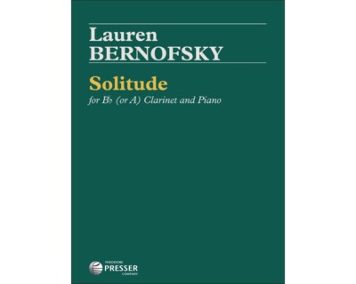 SOLITUDE FOR CLARINET AND PIANO SHEET MUSIC BOOK BERNOFSKY THEODORE PRESSER NEW