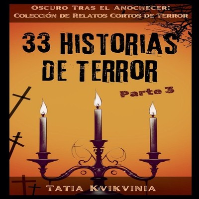 33 Historias de Terror - Parte 3 Tatia Kvikvinia Paperback Draft2