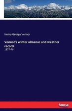 Vennor's winter almanac and weather record: 1877-78 by Henry George Vennor (Engl