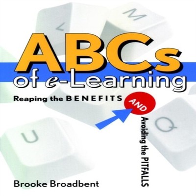ABCs of E-Learning Reaping the Benefits and Avoiding the Pitfalls