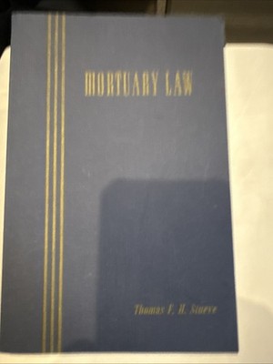 Mortuary Law 6th Revised Edition Thomas Stueve Blue, Funeral Directing embalming