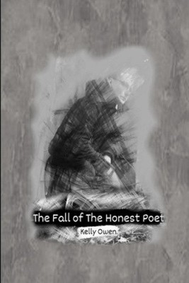 THE FALL OF THE HONEST POET by Owen, Kelly [Paperback]