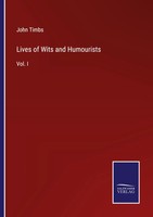 John Timbs | Lives Of Wits And Humourists | Taschenbuch | Englisch (2022)