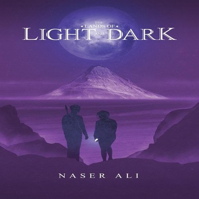 The Lands of Light and Dark Naser Ali Paperback Amazon Digital Se
