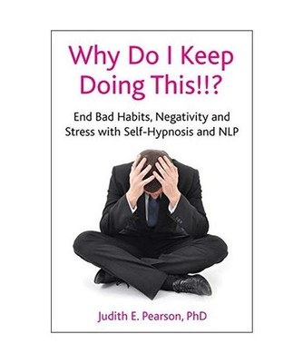 Why Do I Keep Doing This!!?: End Bad Habits, Negativity and Stress with Self-Hyp