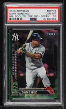 2016 Bowman Scouts' Top 100 Green Refractor 64/99 Gary Sanchez PSA 10 GEM MT b4d