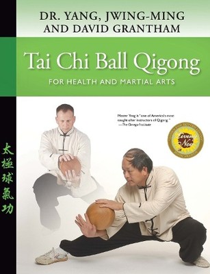 David W. Grantham Dr. Jwing-Ming Yang  Tai Chi Ball Qi (Taschenbuch) (US IMPORT)