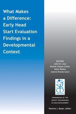 What Makes a Difference : Early Head Start Evaluation Findings in a Developme...