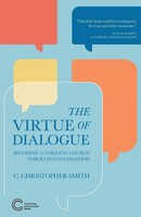 C. Christopher Smith | The Virtue Of Dialogue | Taschenbuch | Englisch (2025)