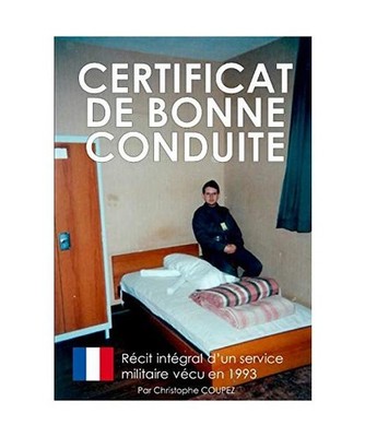 Certificat de bonne conduite: Le récit d'un service militaire vécu en 1993: Le