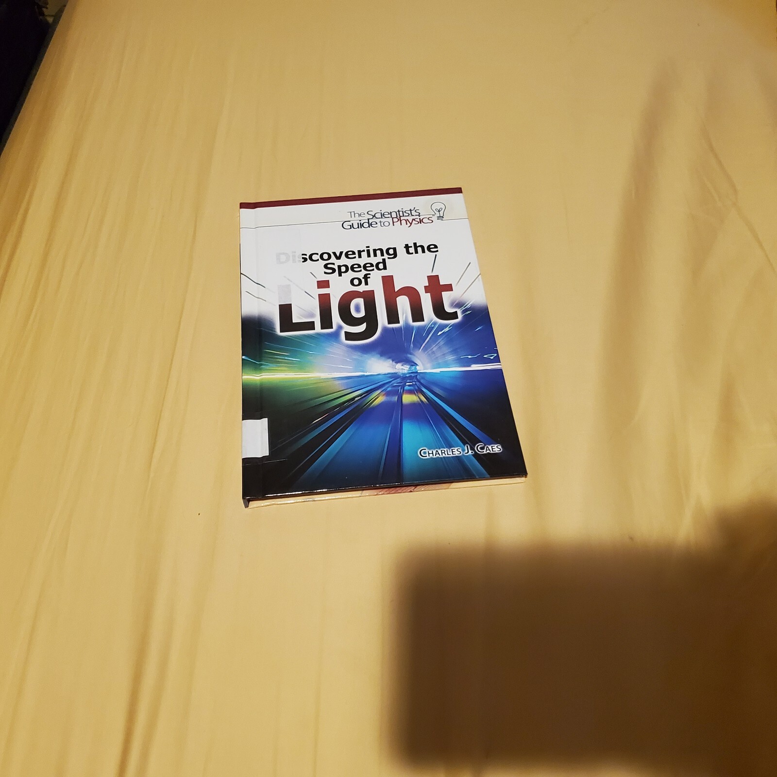 Discovering the Speed of Light by Charles J. Caes (2011, Library