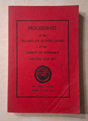 Schoharie County NY Board of Supervisors Proceedings Vintage History Book 1977