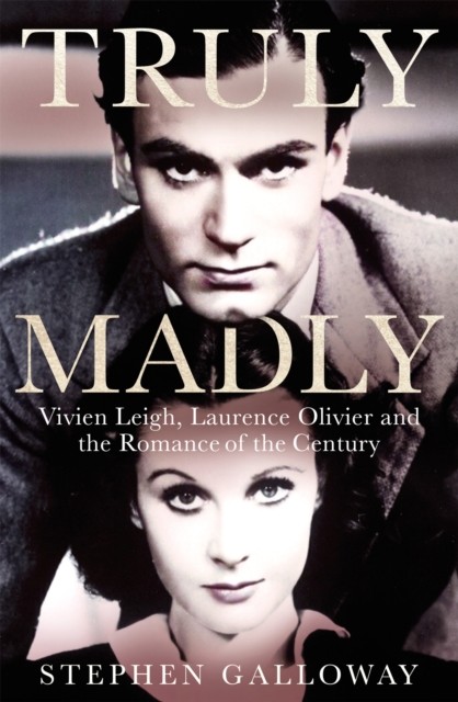 Truly Madly by Stephen Galloway (Hardback Book)