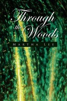 Martha Lee | Through The Woods | Taschenbuch | Englisch (2009) | Xlibris