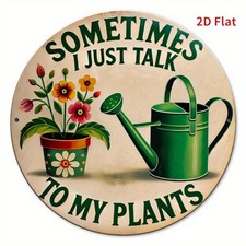 "Sometimes I Just Talk to My Plants" Metal Wall Tin Metal Signs Home D cor 8x8