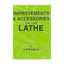 Improvements and Accessories for Your Lathe