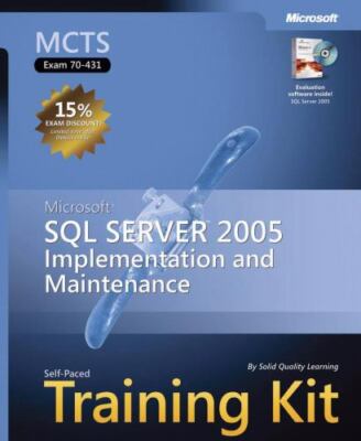 MCTS Self-Paced Training Kit (Exam 70-431): Microsoft  SQL Server(TM) 2005...