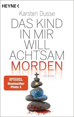 Dusse, Karsten/Das Kind in mir will achtsam morden Karsten Dusse