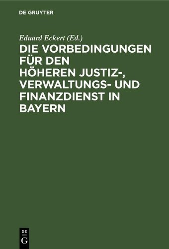 Die Vorbedingungen Für Den Höheren Justiz-, Verwaltungs- Und Finanzdi (Hardback)